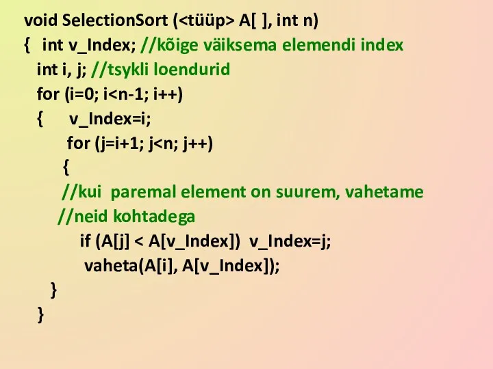 void SelectionSort ( A[ ], int n) { int v_Index;