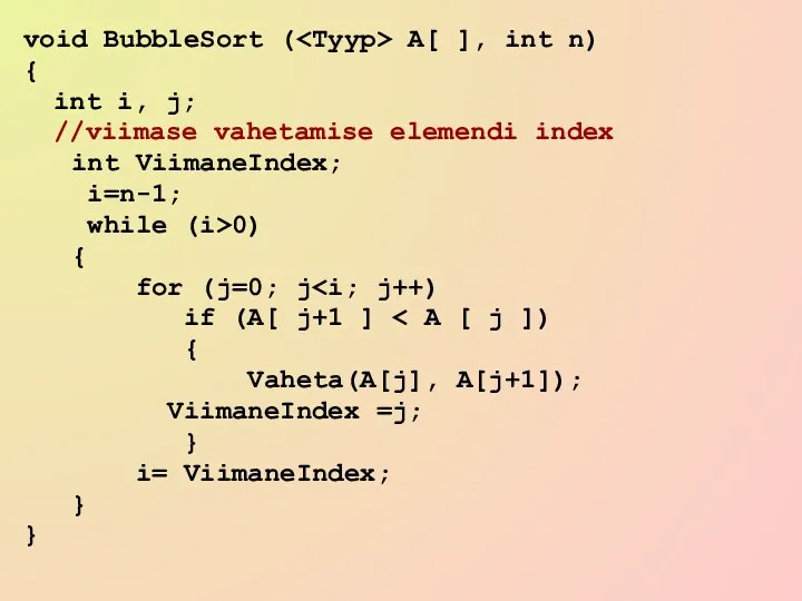 void BubbleSort ( A[ ], int n) { int i,