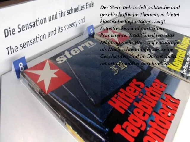 Der Stern behandelt politische und gesellschaftliche Themen, er bietet klassische Reportagen, zeigt Fotostrecken