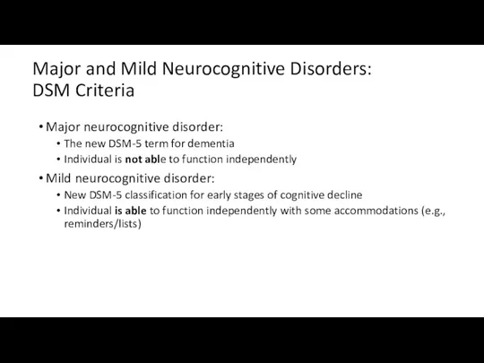 Major and Mild Neurocognitive Disorders: DSM Criteria Major neurocognitive disorder: