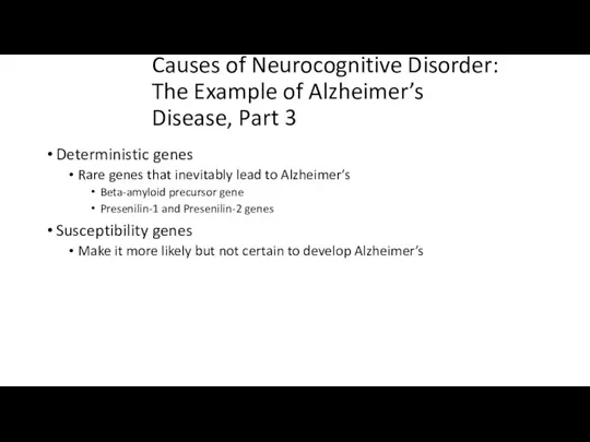 Causes of Neurocognitive Disorder: The Example of Alzheimer’s Disease, Part
