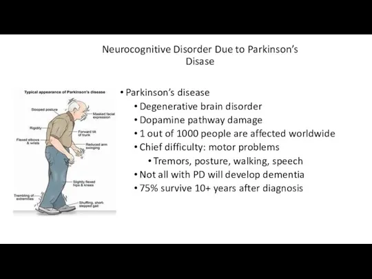 Neurocognitive Disorder Due to Parkinson’s Disase Parkinson’s disease Degenerative brain