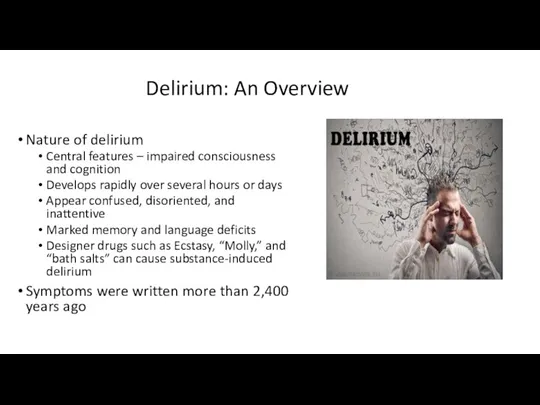 Delirium: An Overview Nature of delirium Central features – impaired