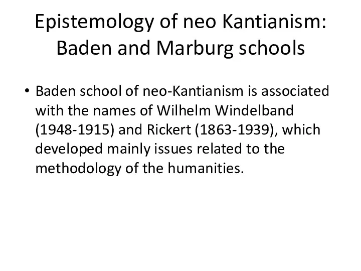 Epistemology of neo Kantianism: Baden and Marburg schools Baden school