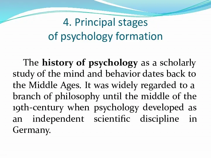 4. Principal stages of psychology formation The history of psychology