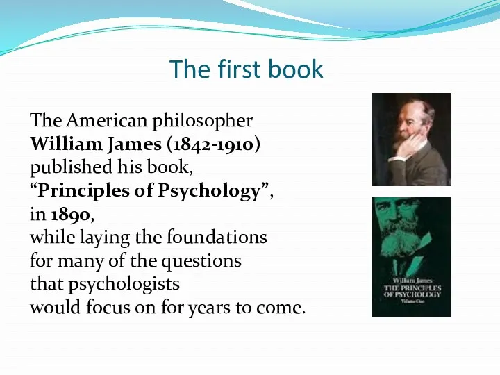 The first book The American philosopher William James (1842-1910) published
