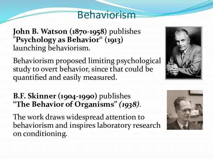 Behaviorism John B. Watson (1870-1958) publishes "Psychology as Behavior“ (1913)