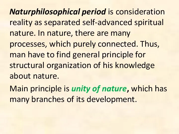 Naturphilosophical period is consideration reality as separated self-advanced spiritual nature.