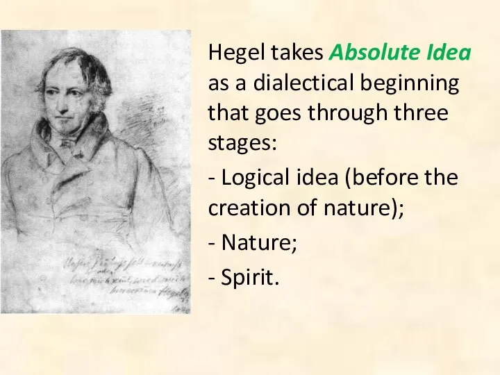 Hegel takes Absolute Idea as a dialectical beginning that goes