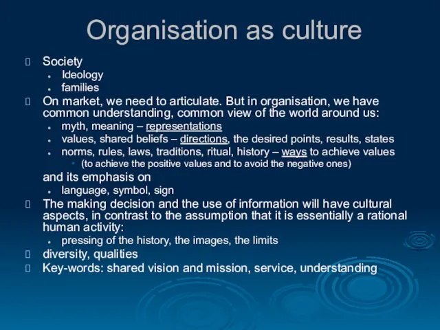 Organisation as culture Society Ideology families On market, we need