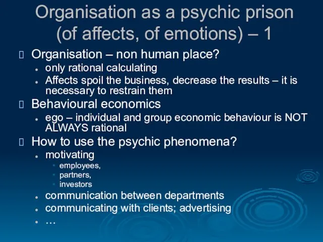 Organisation as a psychic prison (of affects, of emotions) –