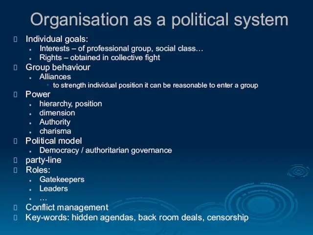 Organisation as a political system Individual goals: Interests – of
