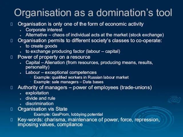 Organisation as a domination’s tool Organisation is only one of