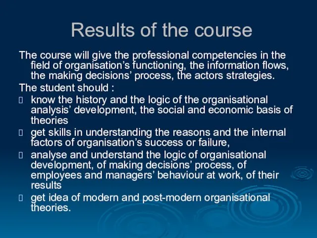 Results of the course The course will give the professional