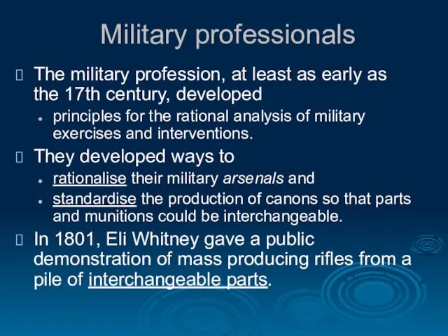 Military professionals The military profession, at least as early as