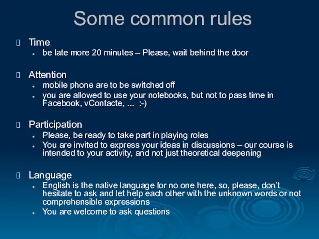 Some common rules Time be late more 20 minutes –
