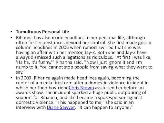 Tumultuous Personal Life Rihanna has also made headlines in her