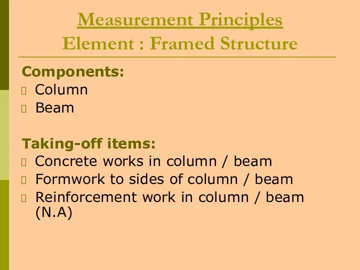 Measurement Principles Element : Framed Structure Components: Column Beam Taking-off items: Concrete works