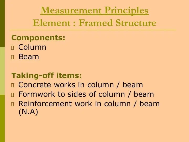 Measurement Principles Element : Framed Structure Components: Column Beam Taking-off