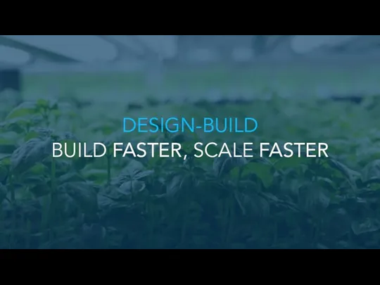 DESIGN-BUILD BUILD FASTER, SCALE FASTER