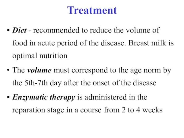 Treatment Diet - recommended to reduce the volume of food