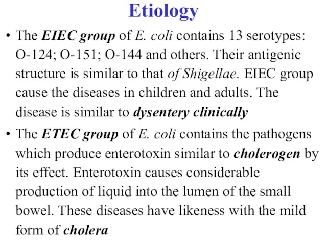 Etiology The EIEC group of E. coli contains 13 serotypes: