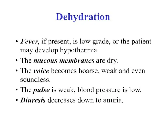Fever, if present, is low grade, or the patient may