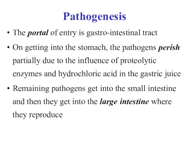 Pathogenesis The portal of entry is gastro-intestinal tract On getting