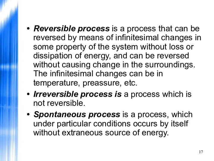 Reversible process is a process that can be reversed by