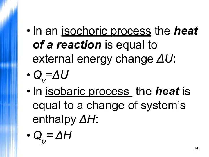 In an isochoric process the heat of a reaction is equal to external
