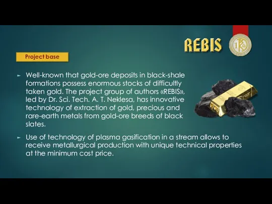 Well-known that gold-ore deposits in black-shale formations possess enormous stocks