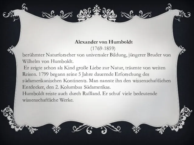 Alexander von Humboldt (1769-1859) berühmter Naturforscher von universaler Bildung, jüngerer Bruder von Wilhelm