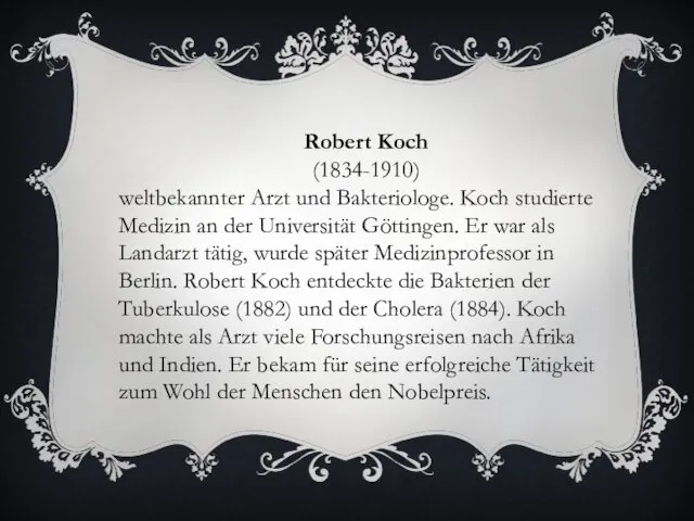 Robert Koch (1834-1910) weltbekannter Arzt und Bakteriologe. Koch studierte Medizin