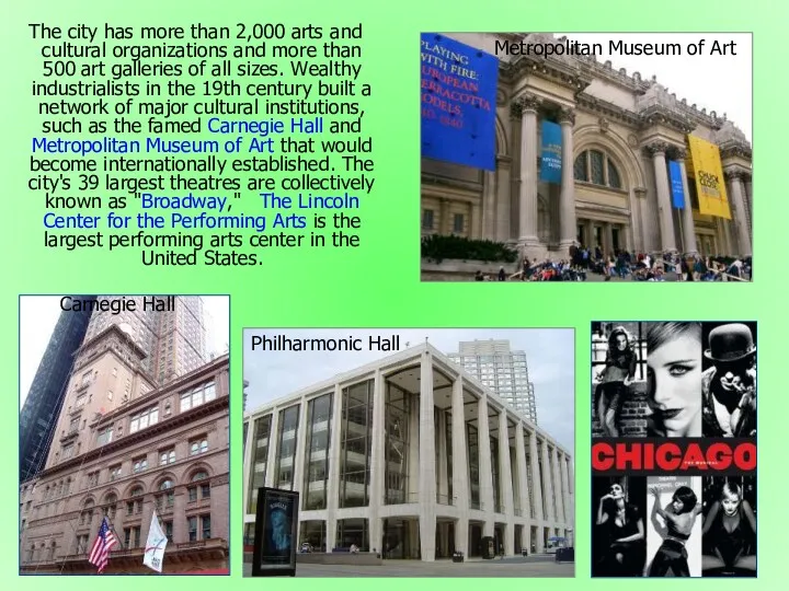 The city has more than 2,000 arts and cultural organizations