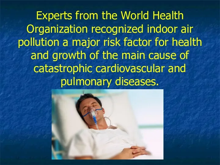 Experts from the World Health Organization recognized indoor air pollution a major risk