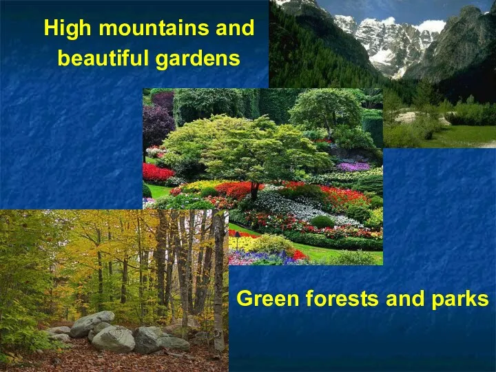 High mountains and beautiful gardens Green forests and parks