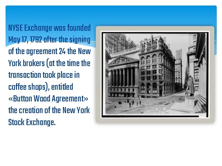NYSE Exchange was founded May 17, 1792 after the signing