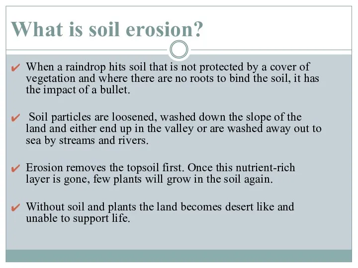 What is soil erosion? When a raindrop hits soil that is not protected