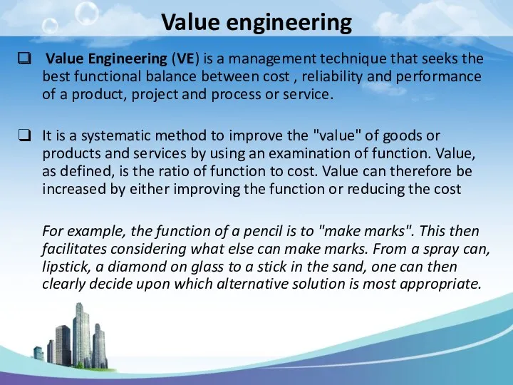 Value engineering Value Engineering (VE) is a management technique that