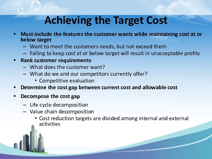 Achieving the Target Cost Must include the features the customer