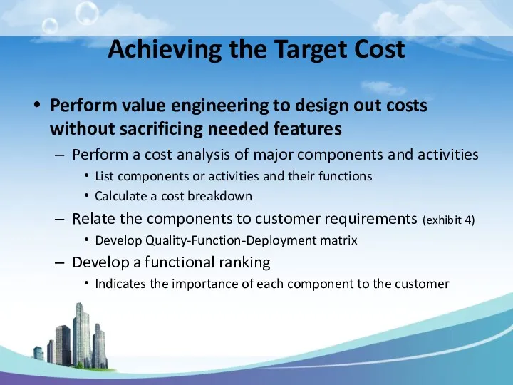 Achieving the Target Cost Perform value engineering to design out