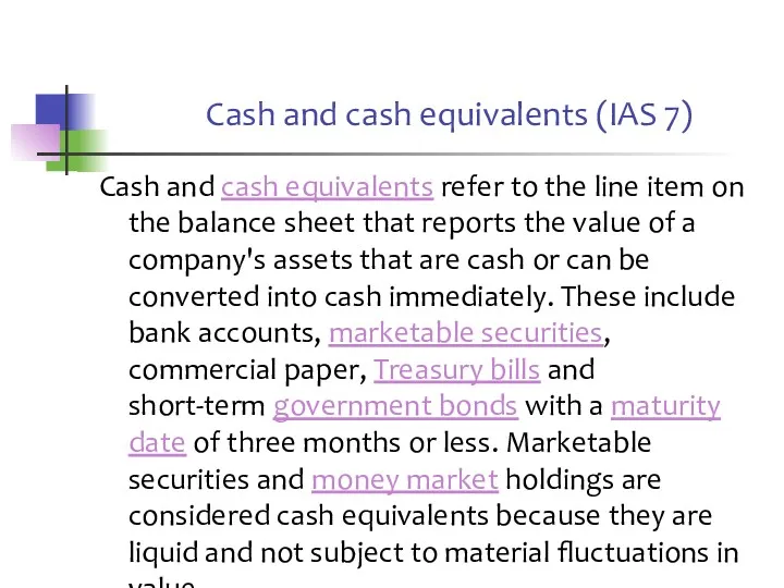 Cash and cash equivalents (IAS 7) Cash and cash equivalents