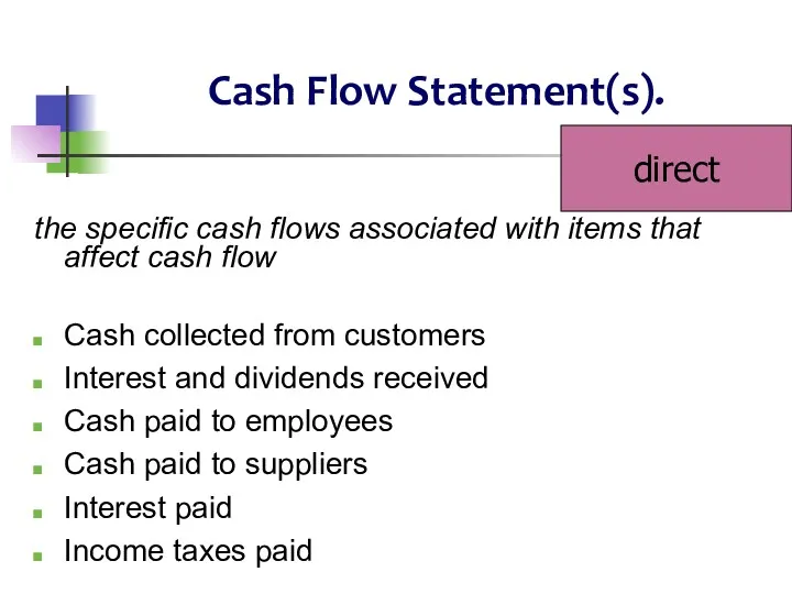 Cash Flow Statement(s). the specific cash flows associated with items