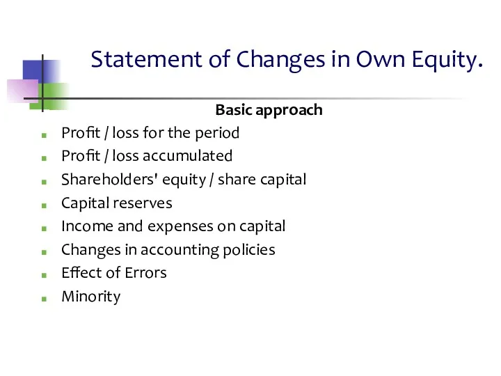 Statement of Changes in Own Equity. Basic approach Profit /