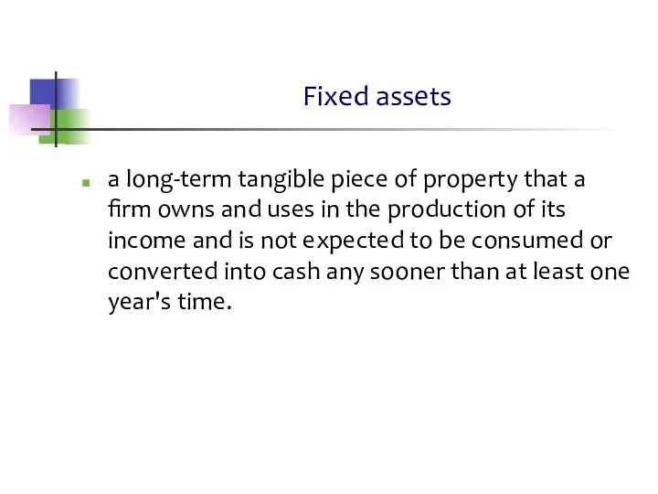 Fixed assets a long-term tangible piece of property that a