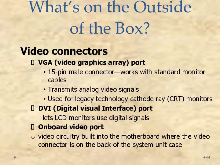 What’s on the Outside of the Box? Video connectors VGA