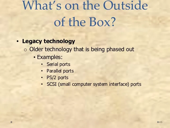 What’s on the Outside of the Box? Legacy technology Older