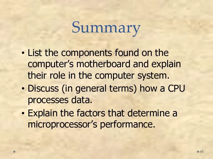 Summary List the components found on the computer’s motherboard and