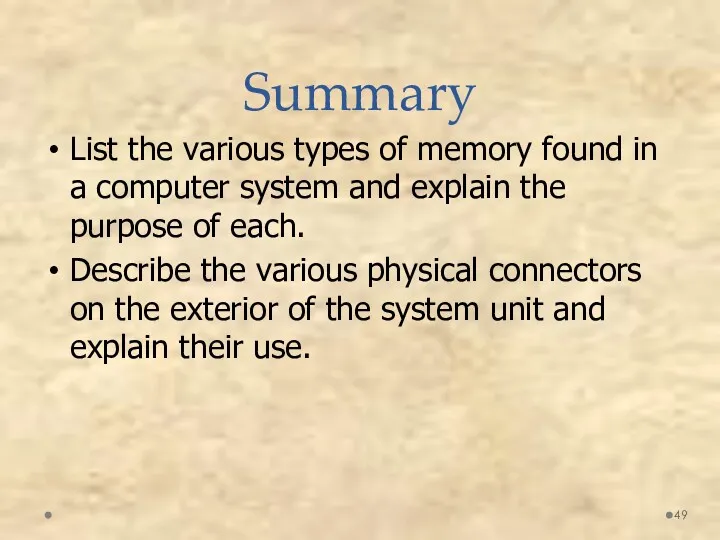 Summary List the various types of memory found in a