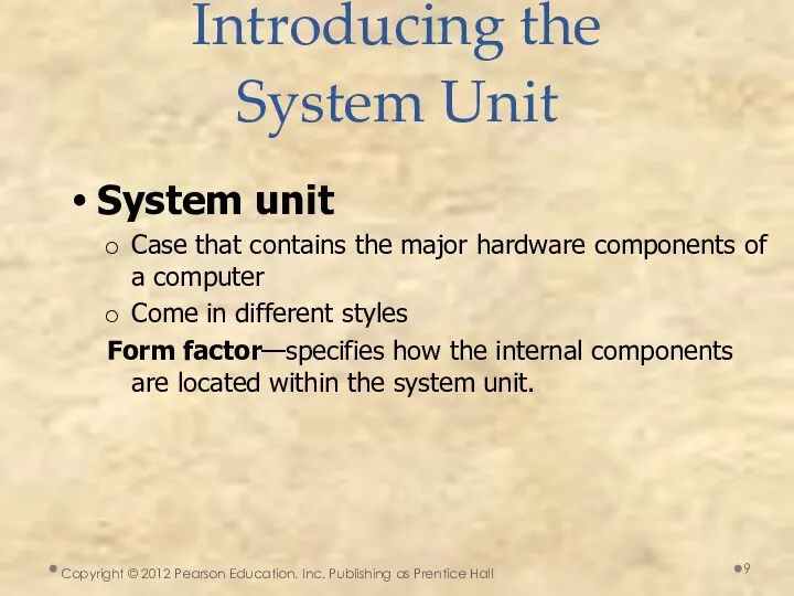 Introducing the System Unit System unit Case that contains the